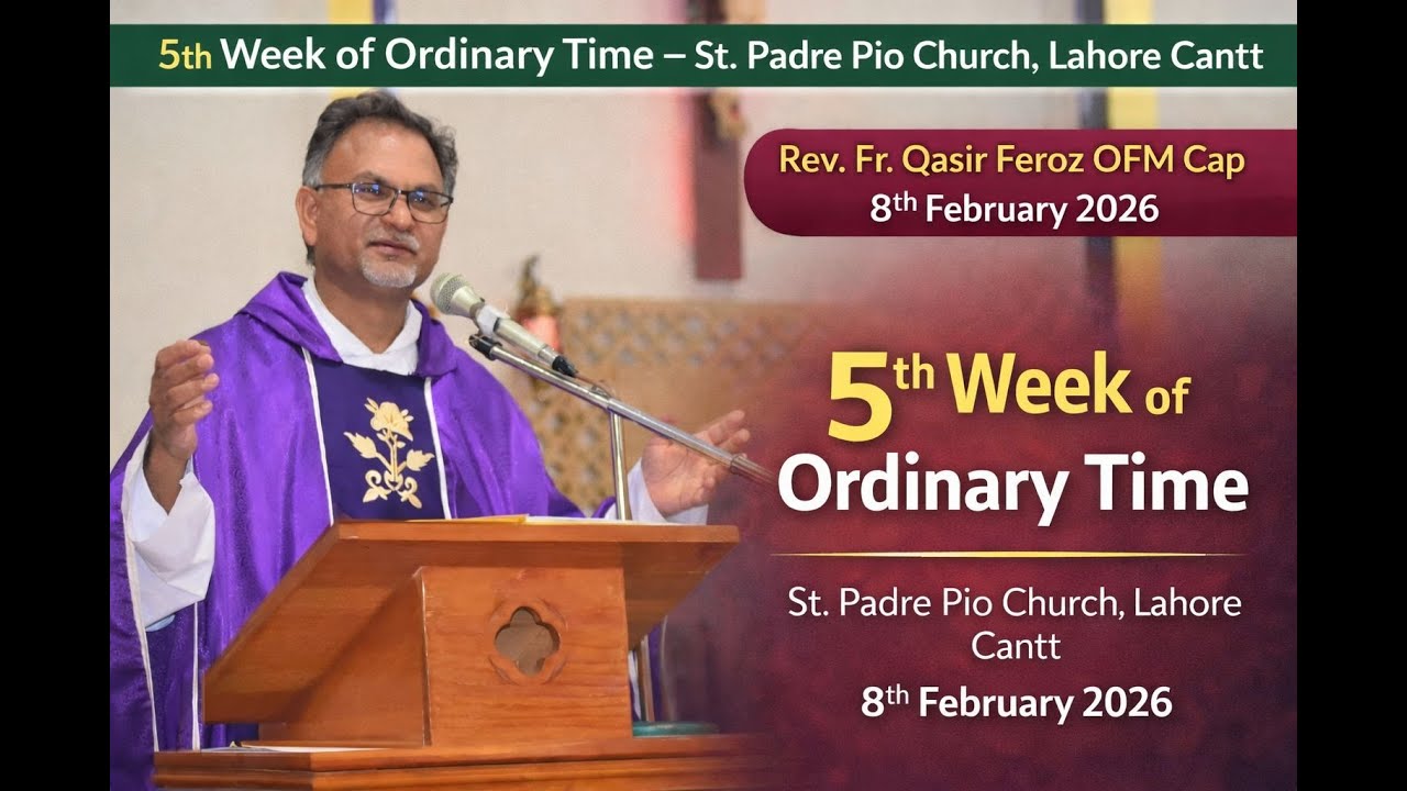 Homily of the 5th Sunday of Ordinary Time by Rev. Fr. Qasir Feroz, OFM Cap