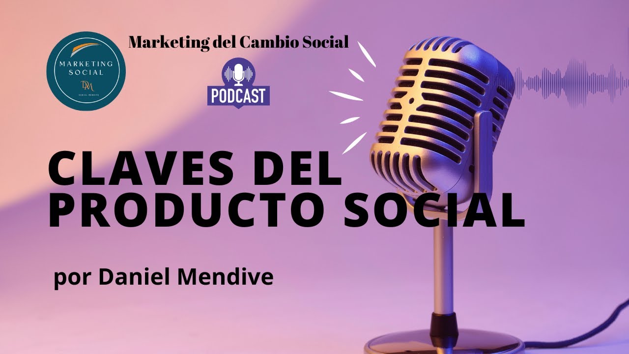 Marketing del Cambio Social | Claves del Producto Social