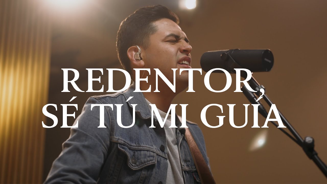 Redentor, S&eacute; T&uacute; Mi Gu&iacute;a (Video Ac&uacute;stico Oficial)
