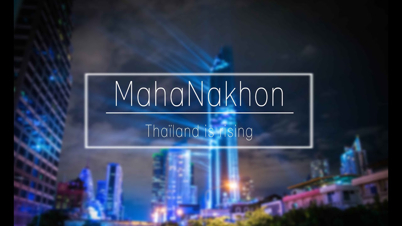 MahanaKhon Thailand is rising