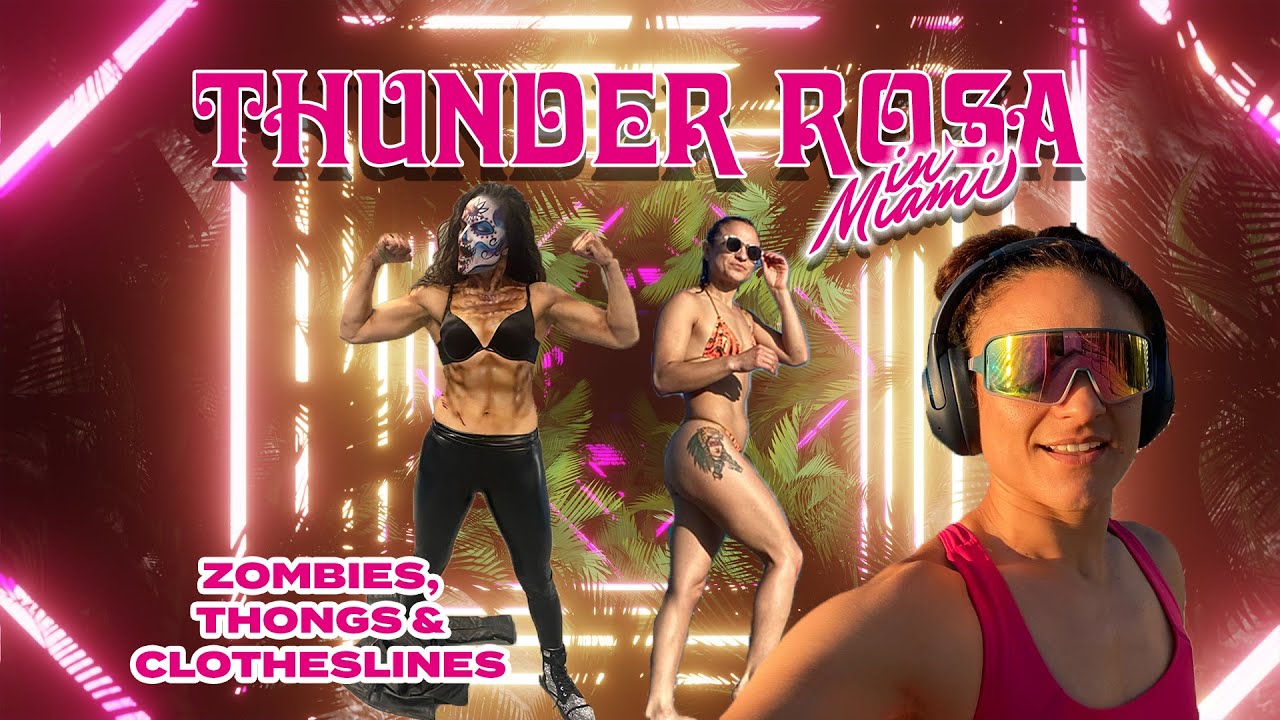 Zombies, Thongs & Clotheslines; Thunder Rosa in Miami