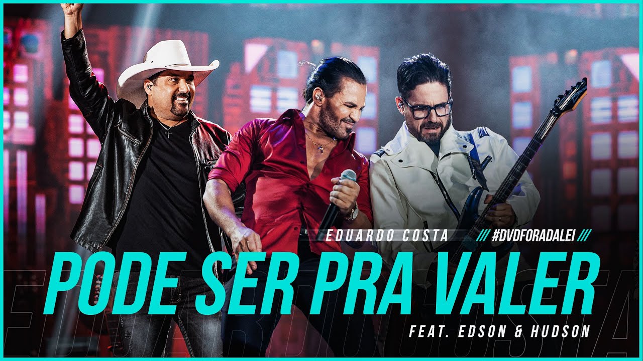 PODE SER PRA VALER | Eduardo Costa feat. Edson & Hudson  (Clipe Oficial) #ForaDaLei