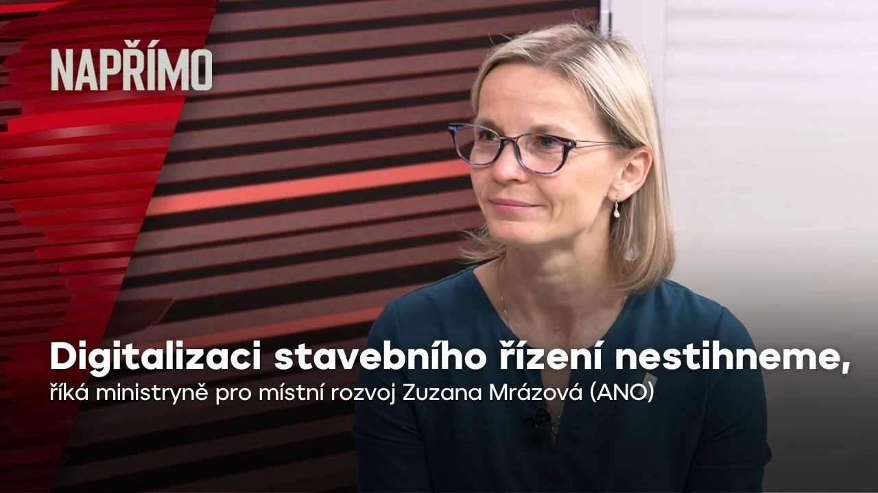 Mr&aacute;zov&aacute;: Digitalizaci stavebn&iacute;ho ř&iacute;zen&iacute; tato vl&aacute;da nestihne | Např&iacute;mo
