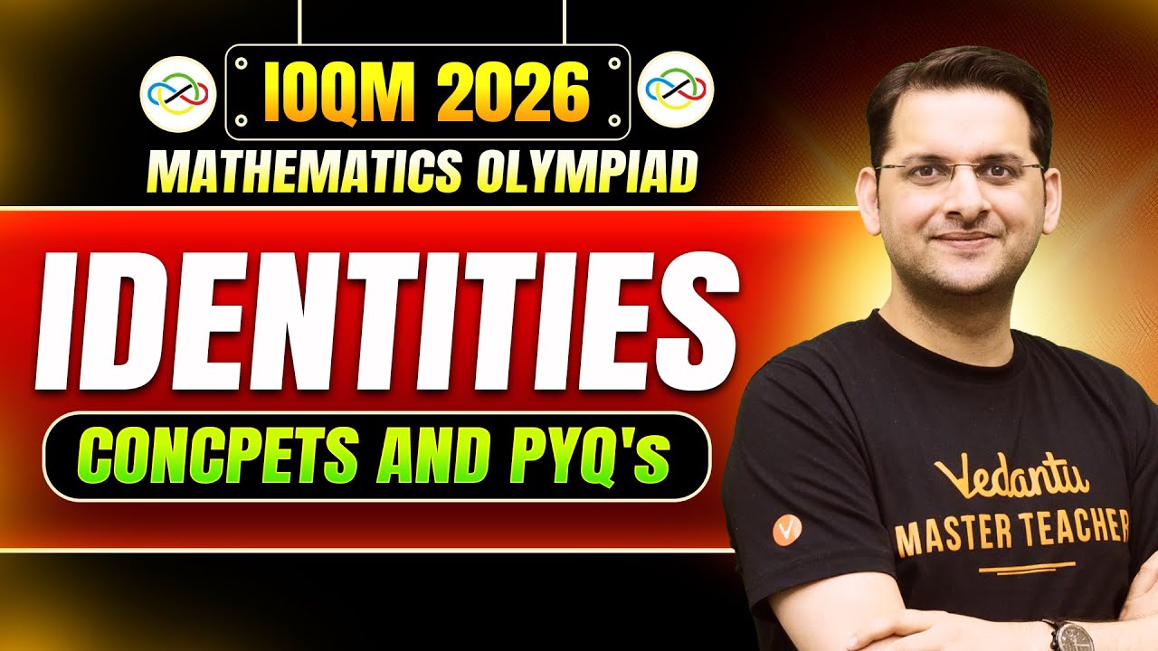 IOQM 2026: IDENTITIES CONCPETS AND PYQ's | Maths Olympiad | Abhay Sir | VOS