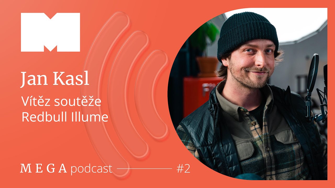 Mega Podcast #2 Jan Kasl, vítěz soutěže Redbull Illume