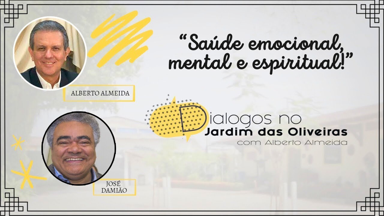 SAÚDE EMOCIONAL, MENTAL E ESPIRITUAL  |    Alberto Almeida