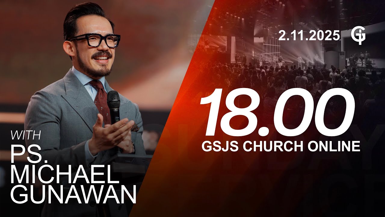 Ibadah Online GSJS 7 - Ps. Michael Gunawan - Pk.18.00 (2 November 2025)