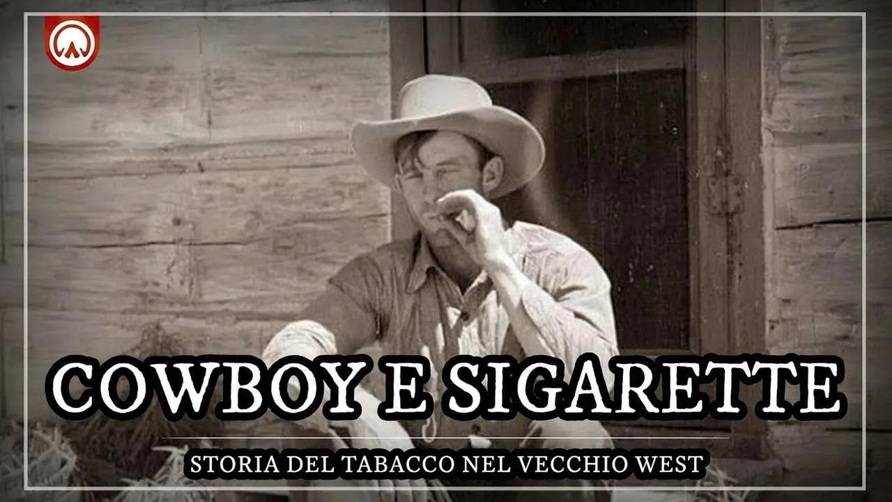 I cowboy della sigaretta: la storia del tabacco nel selvaggio West