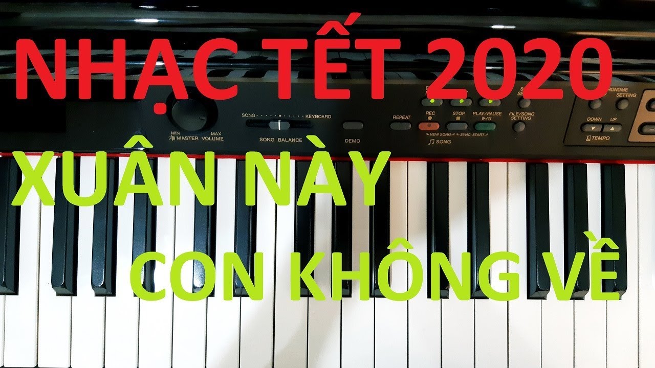 Hướng dẫn NHẠC TẾT 2020 | XUÂN NÀY CON KHÔNG VỀ | Piano easy | Đinh Công Tú