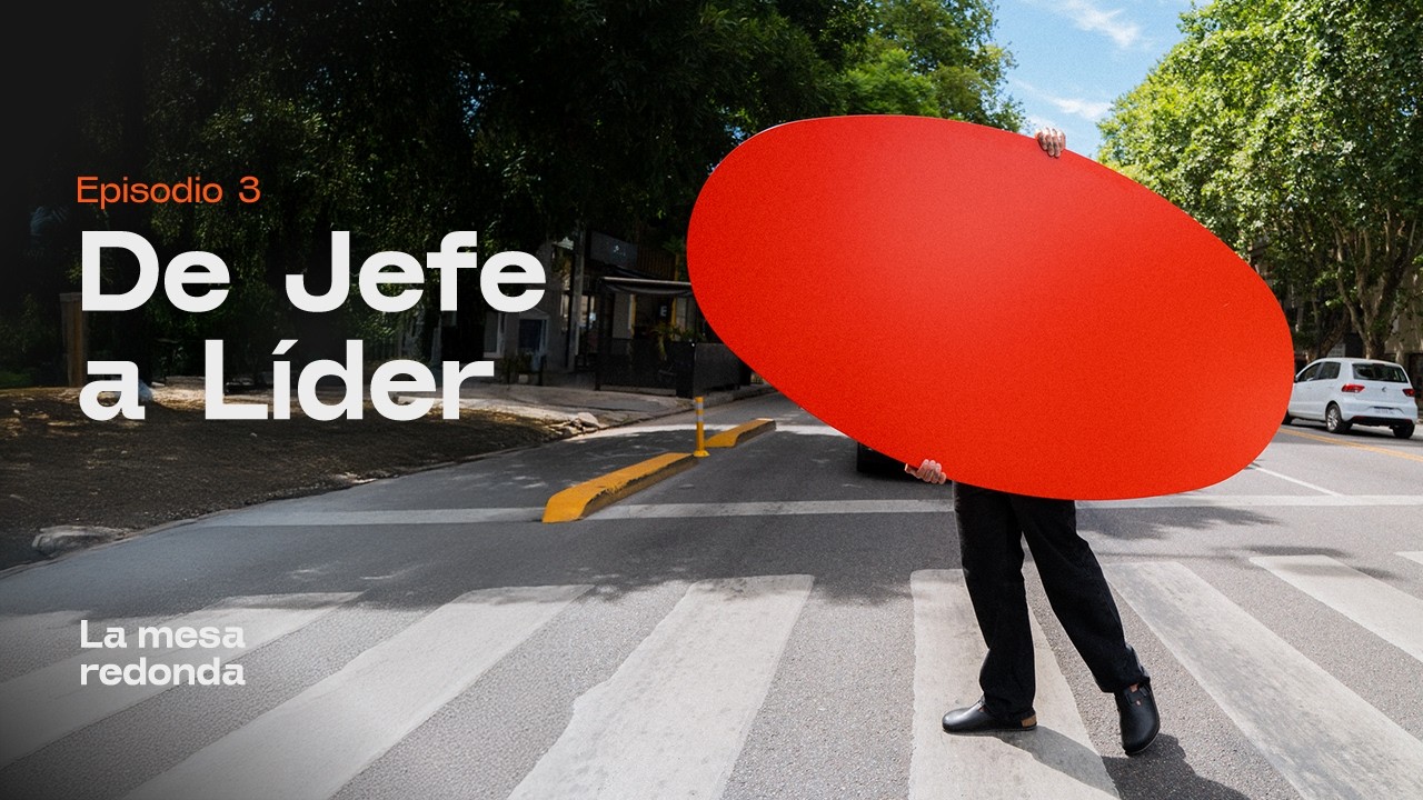 EPISODIO 3: DE JEFE A LÍDER