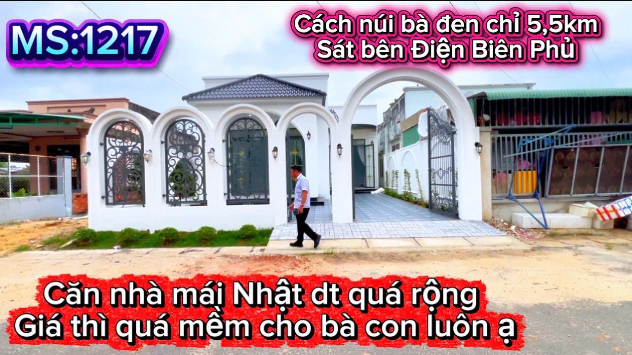 1217:1 căn nhà mái nhật DT 9M8 quá rộng cách Núi Bà Đen chỉ 5,5km sát bên đường Điện Biên Phủ