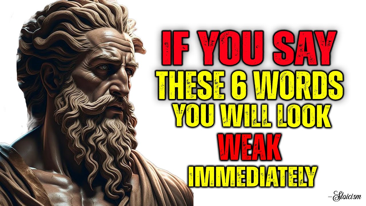 “NEVER Say These 6 Words — They Silently Weaken Your Mind | Stoicism”