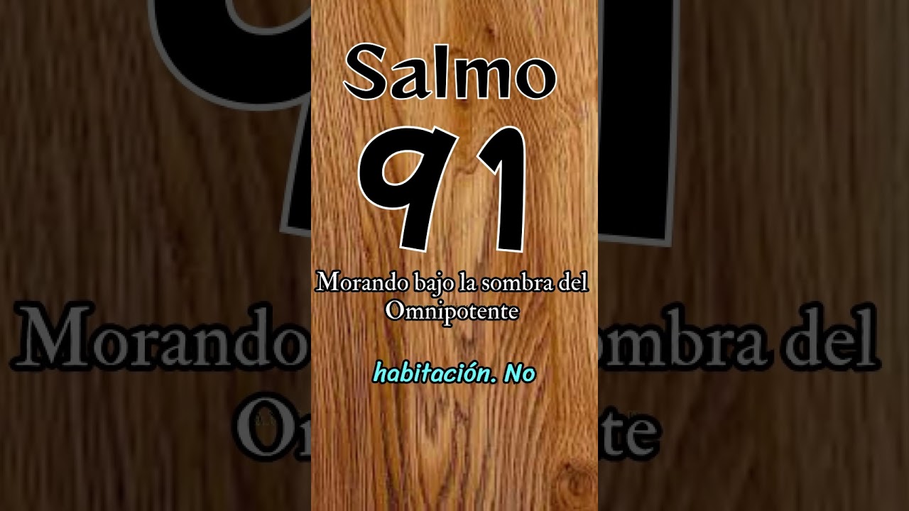 SALMO 91 - Morando bajo la sombra del Omnipotente #salmo91