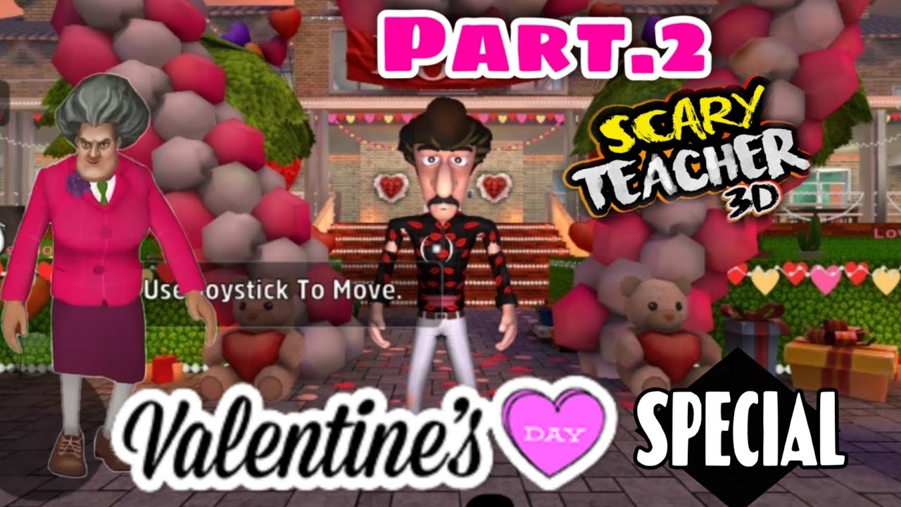 VALENTINE 🌹PARTY SPECIAL PART -2 /SCARYTEACHER3D