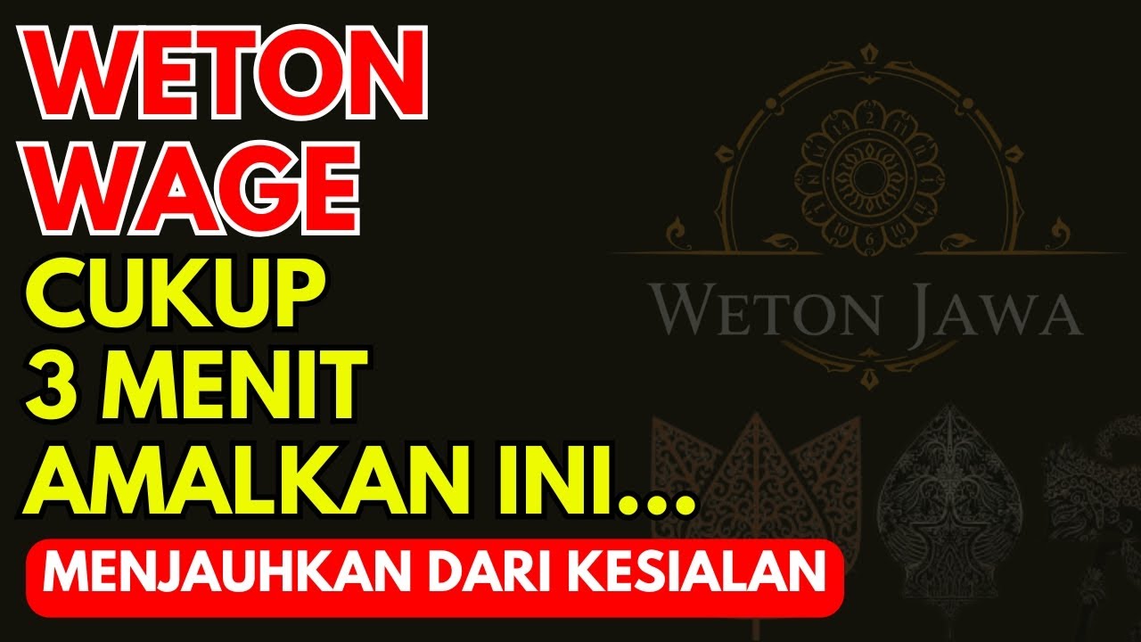 Cukup 3 Menit! Amalan Sakti Weton Wage Agar Tidak Mudah Ditimpa Kesialan!