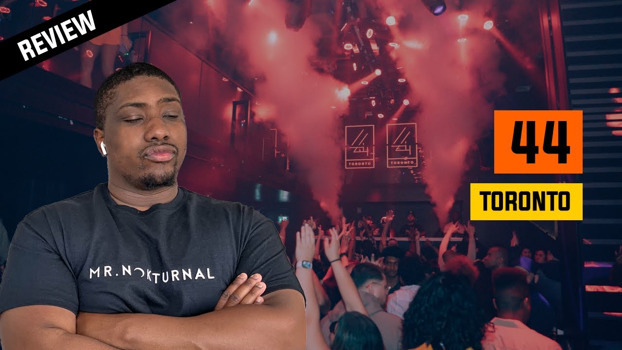 44 Toronto | Nightclub Review