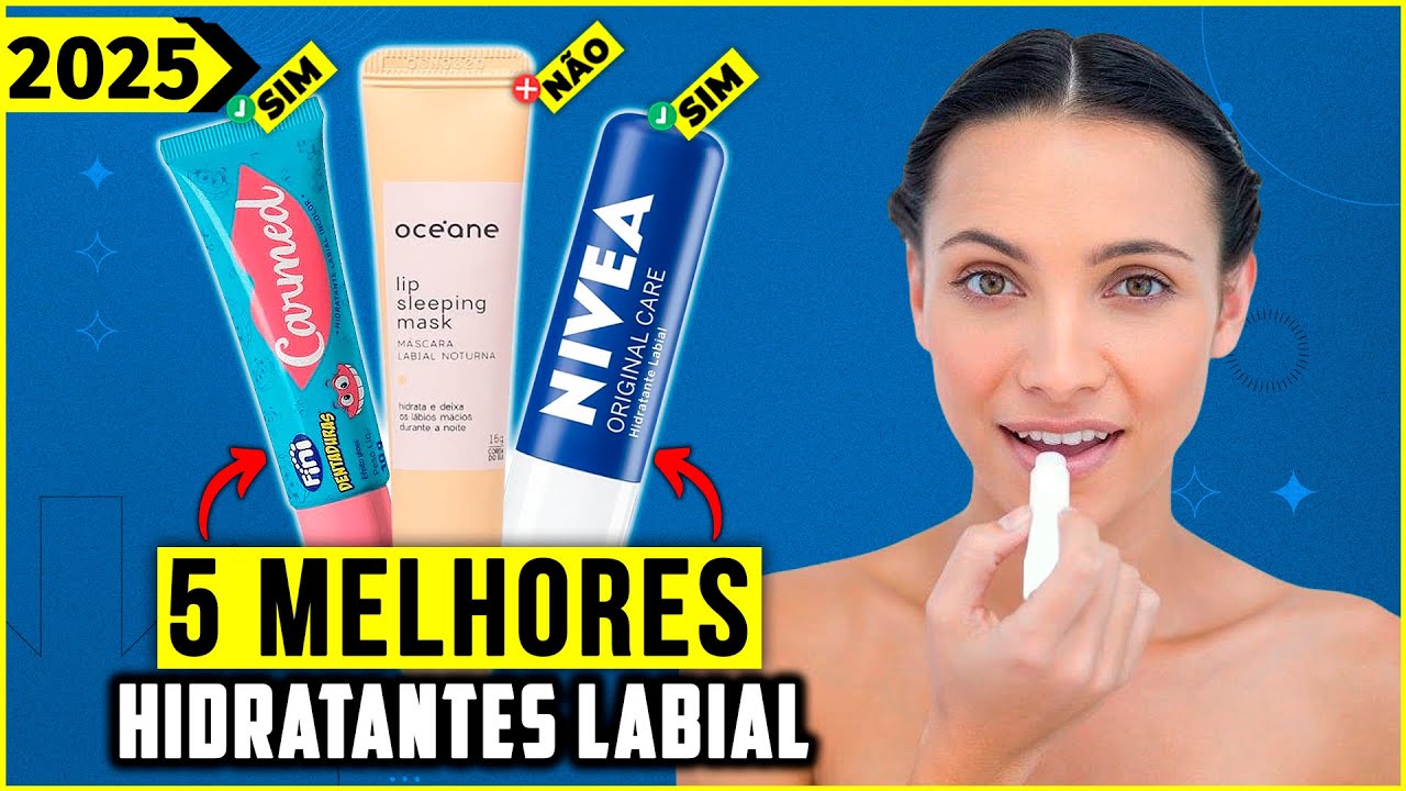 Os 5 Melhores Hidratante Labial Em 2025! // Tem Bom e Barato, Carmed, Proteção Solar e Outros.