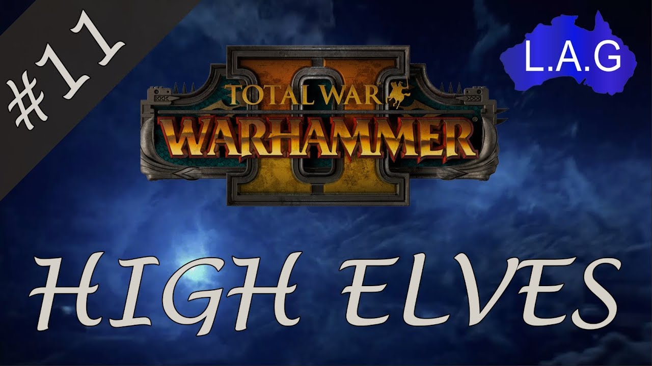 Total War Warhammer 2 : High Elves : Part 11