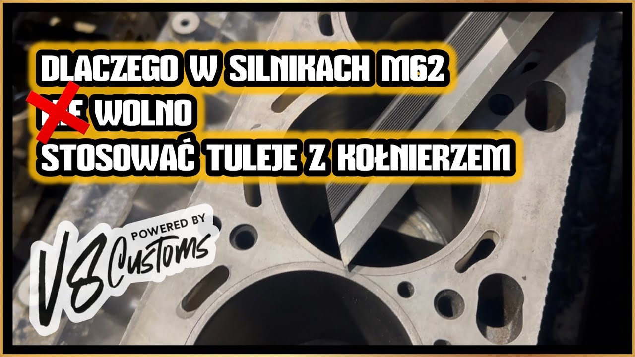 V8 Customs #261 - Dlaczego w M62 „NIE” wolno stosować tuleje z kołnierzem - pogromcy mitów￼! XD