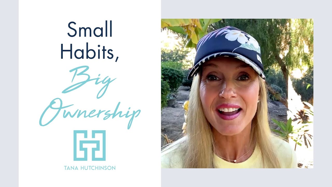 Tana Hutchinson: Small Habits, Big Ownership
