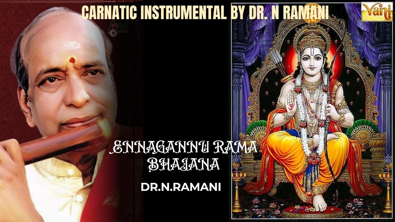 Ennagannu Rama Bhajana - Flute 🎶 | Dr. N. Ramani's Carnatic Instrumental | Bhaktha Ramadas Krithi