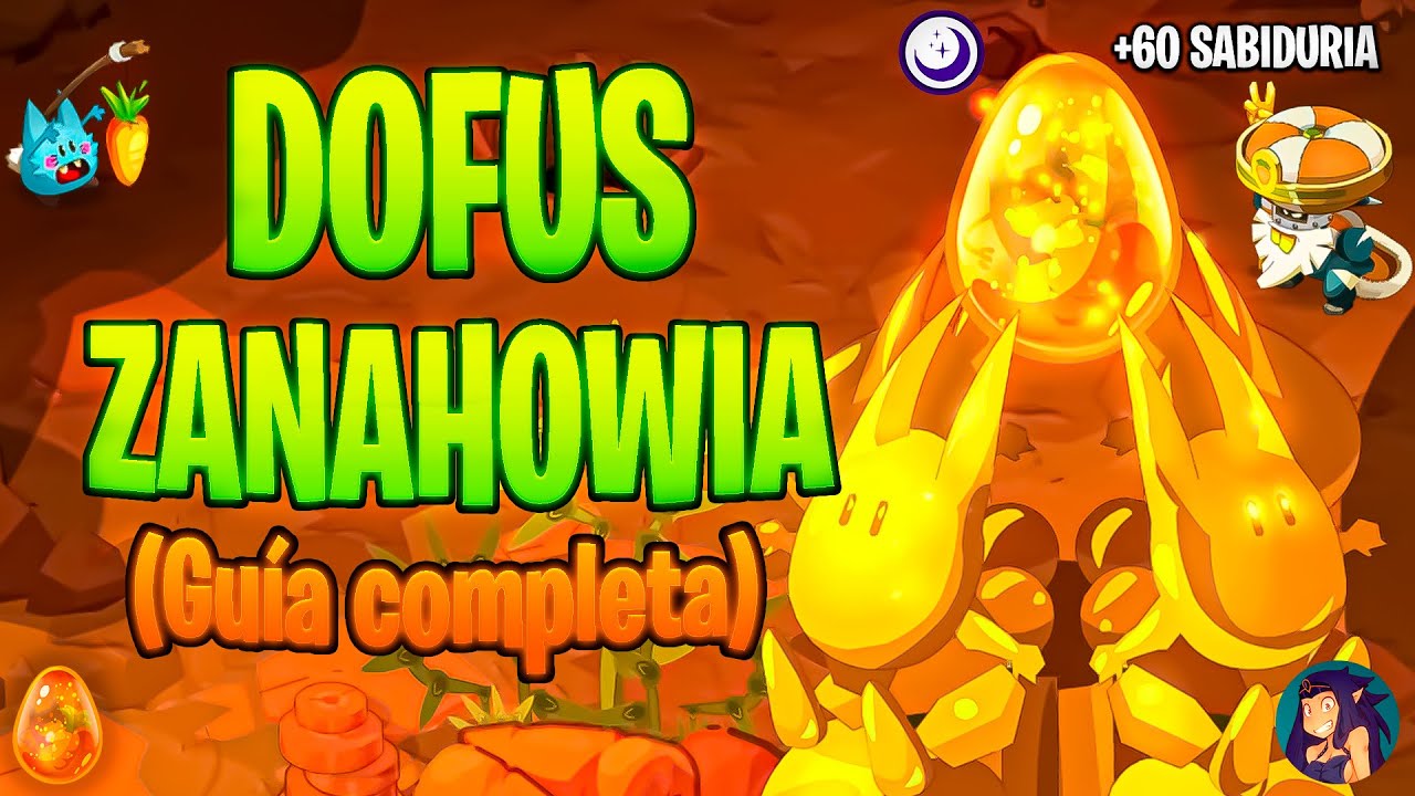 CONSIGUE TU SEGUNDO DOFUS, GUIA DEL DOFUS ZANAHOWIA COMPLETA EN DOFUS 3.0