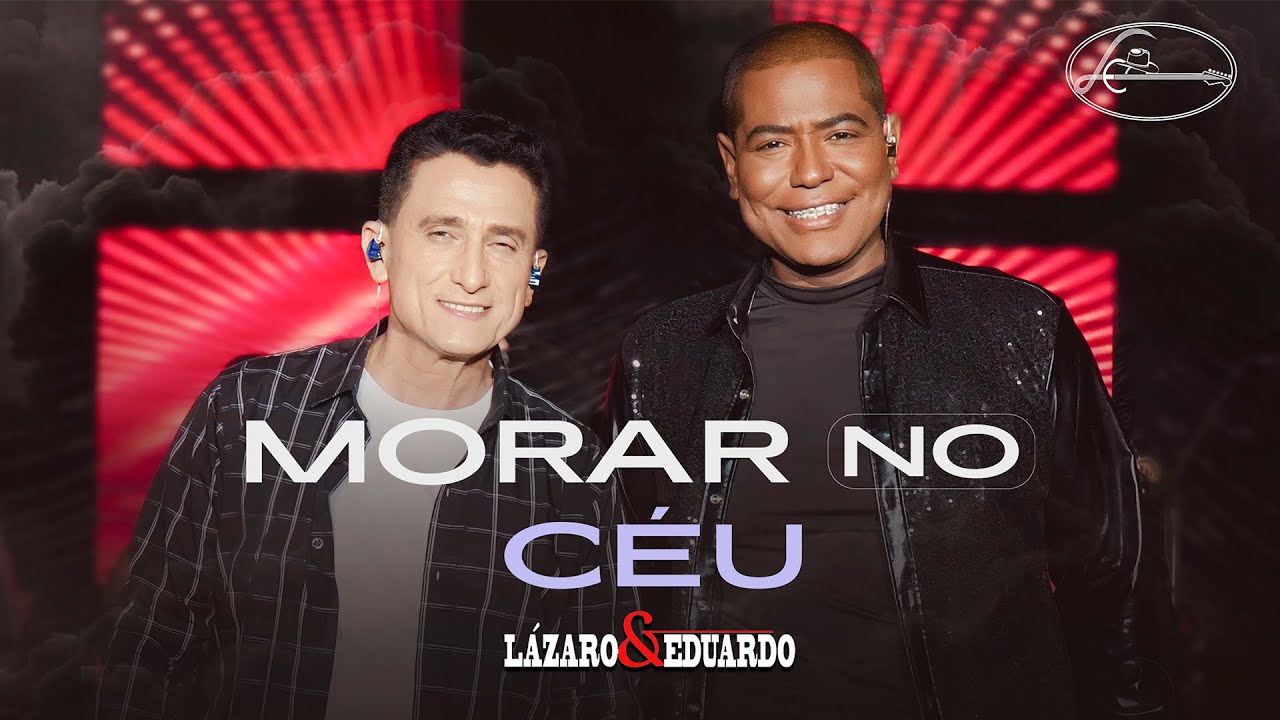 Lázaro e Eduardo - Morar no Céu (DVD Lázaro e Eduardo)