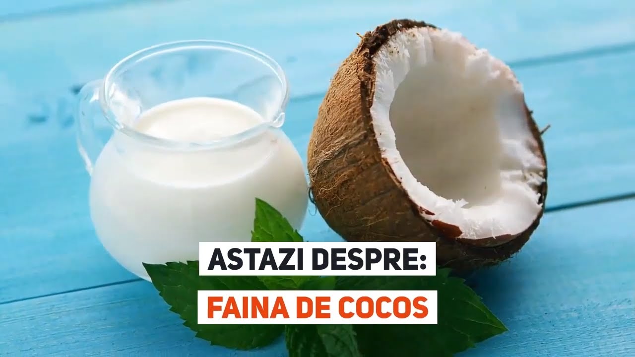Faina de cocos  - beneficii si idei de retete
