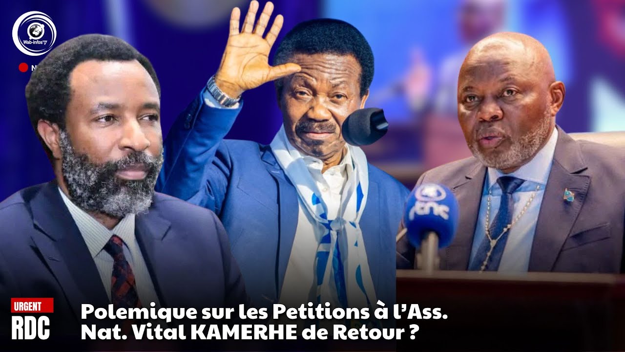 🔴20/09 | 🔥PÉTITIONS À L'ASS. NAT: VITAL KAMERHE SIGNE SON RETOUR, MBINDULE DÉÇU