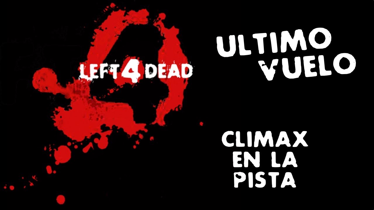 Left 4 Dead-Ultimo vuelo-Cl&iacute;max en la pista
