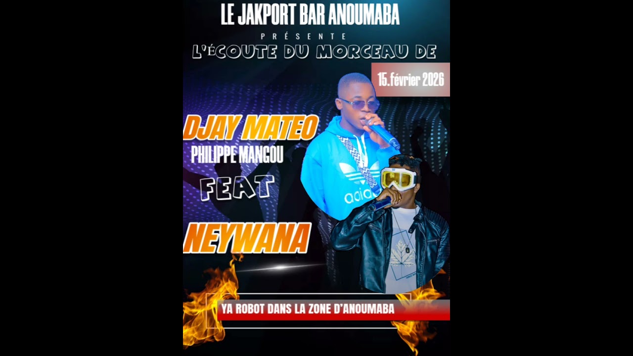 DJAY MATEO PHILIPPE MANGOU FEAT YERICHO NEYWANA _YA ROBOT DANS LA ZONE ANOUMABA NEW 