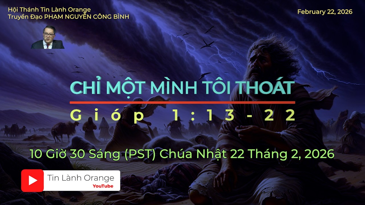 CHỈ MỘT MÌNH TÔI THOÁT. Truyền Đạo Phạm Nguyễn Công Bình. Hội Thánh Tin Lành Orange
