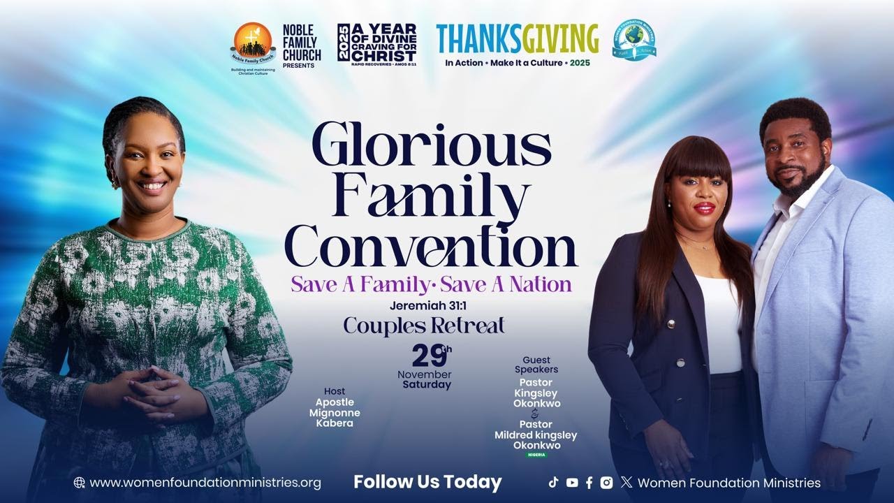 Glorious Family Convention - Save A Family . Save A Nation (Jeremiah 31:1) - Apostle Mignonne Kabera
