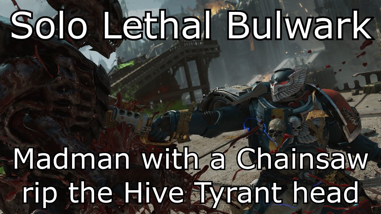 Solo Lethal Bulwark is a Madman with a chainsword // Warhammer 40000. Space Marine 2