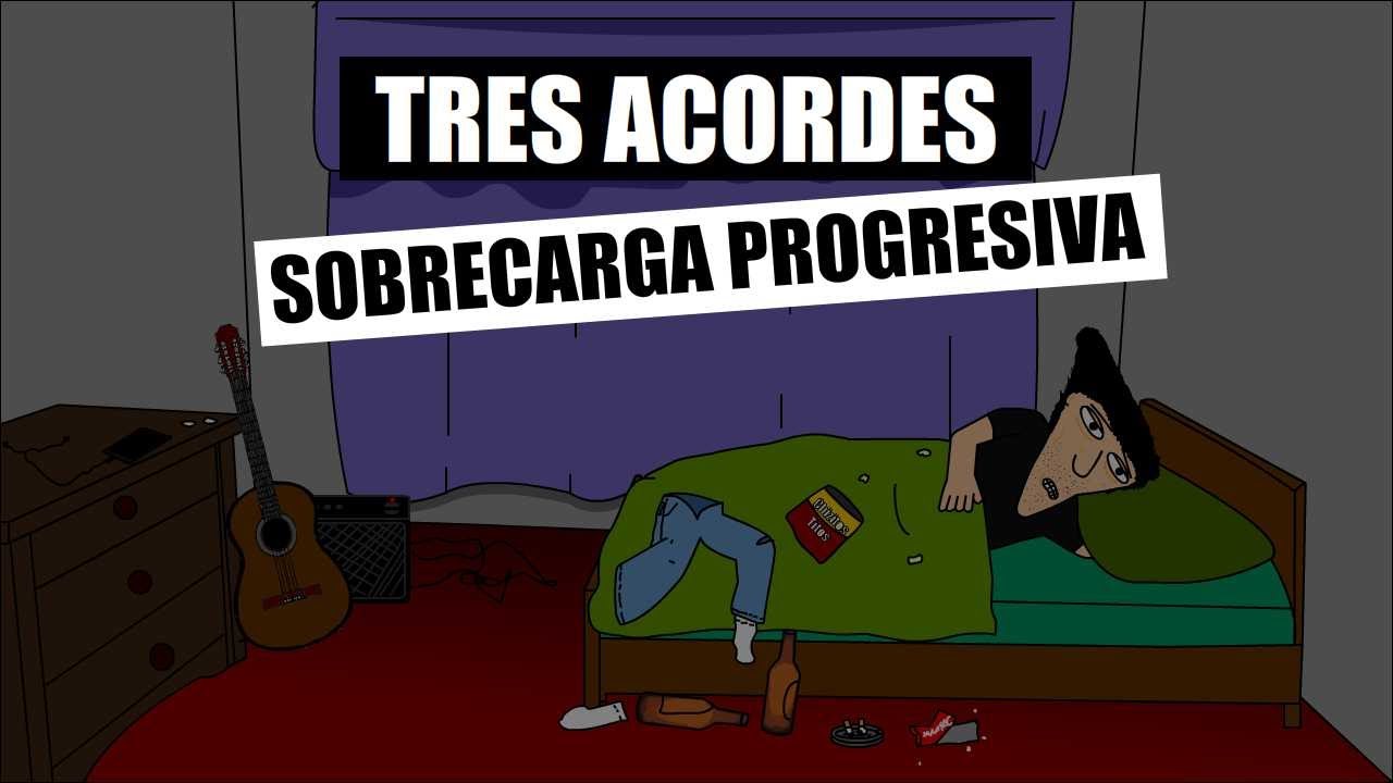 Tres Acordes - T06E01: Sobrecarga Progresiva