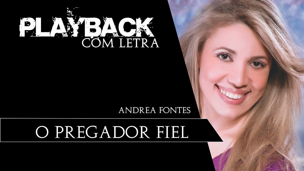 O Pregador Fiel - Andrea Fontes (PLAYBACK com LETRA)