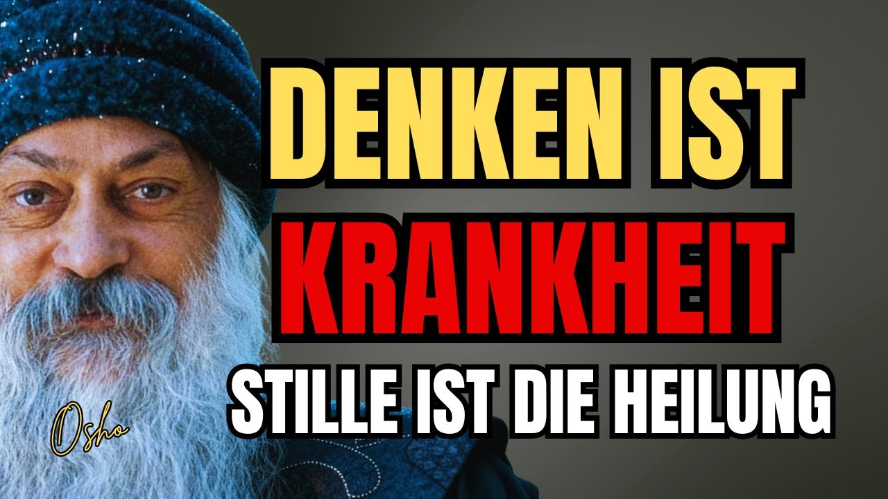 Warum Osho Sagte Dass Zu Viel Denken Die Krankheit Des Jahrhunderts Ist