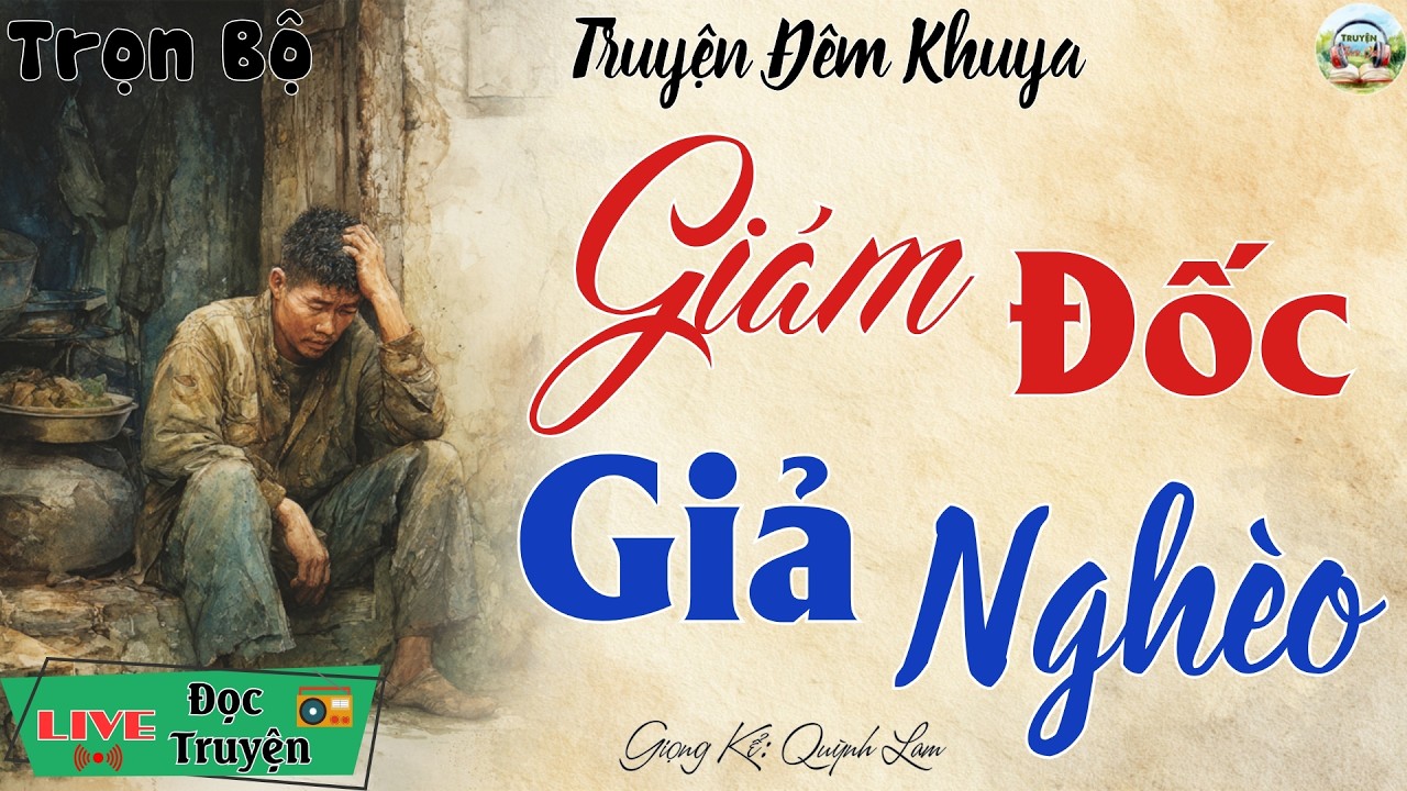 Quá hay với siêu phẩm đêm nay: Giám Đốc Giả Nghèo - Nghe kể truyện đêm khuya Việt Nam ngủ cực ngon