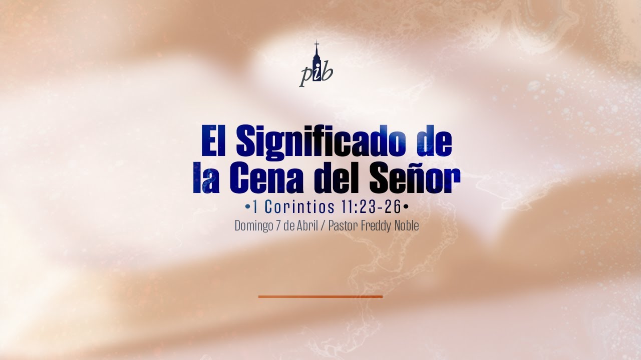 El significado de la cena del Señor (1 Corintios 11:23-26)