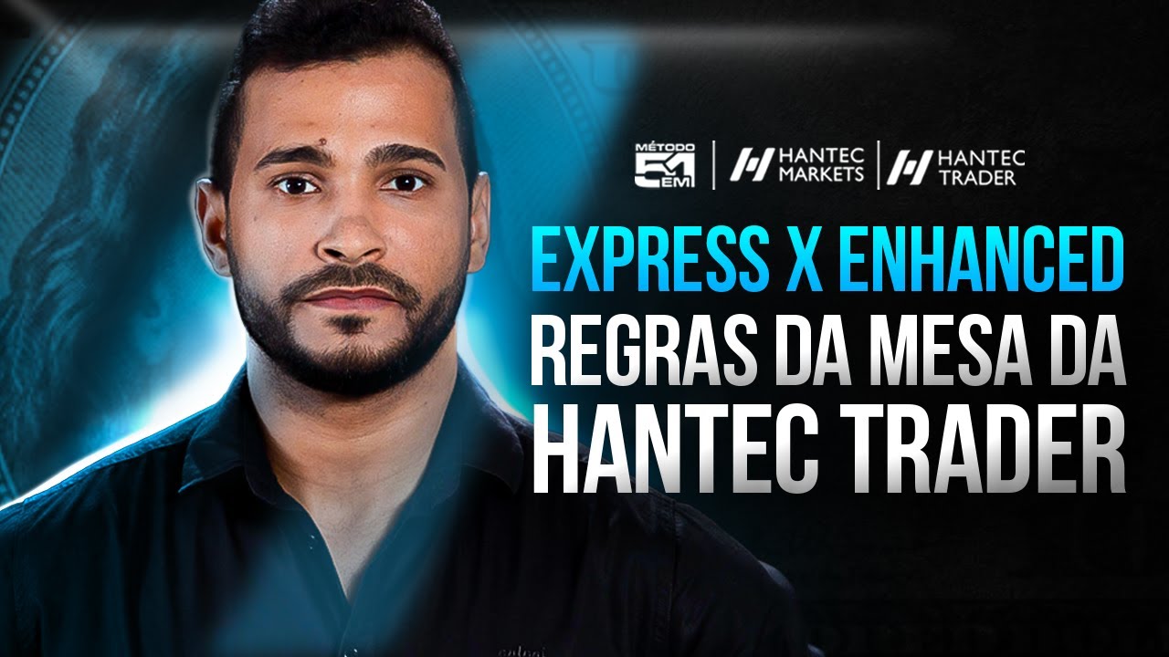 REGRAS DA MESA PROPRIETÁRIA (EXPRESS X ENHANCED) HANTEC TRADER