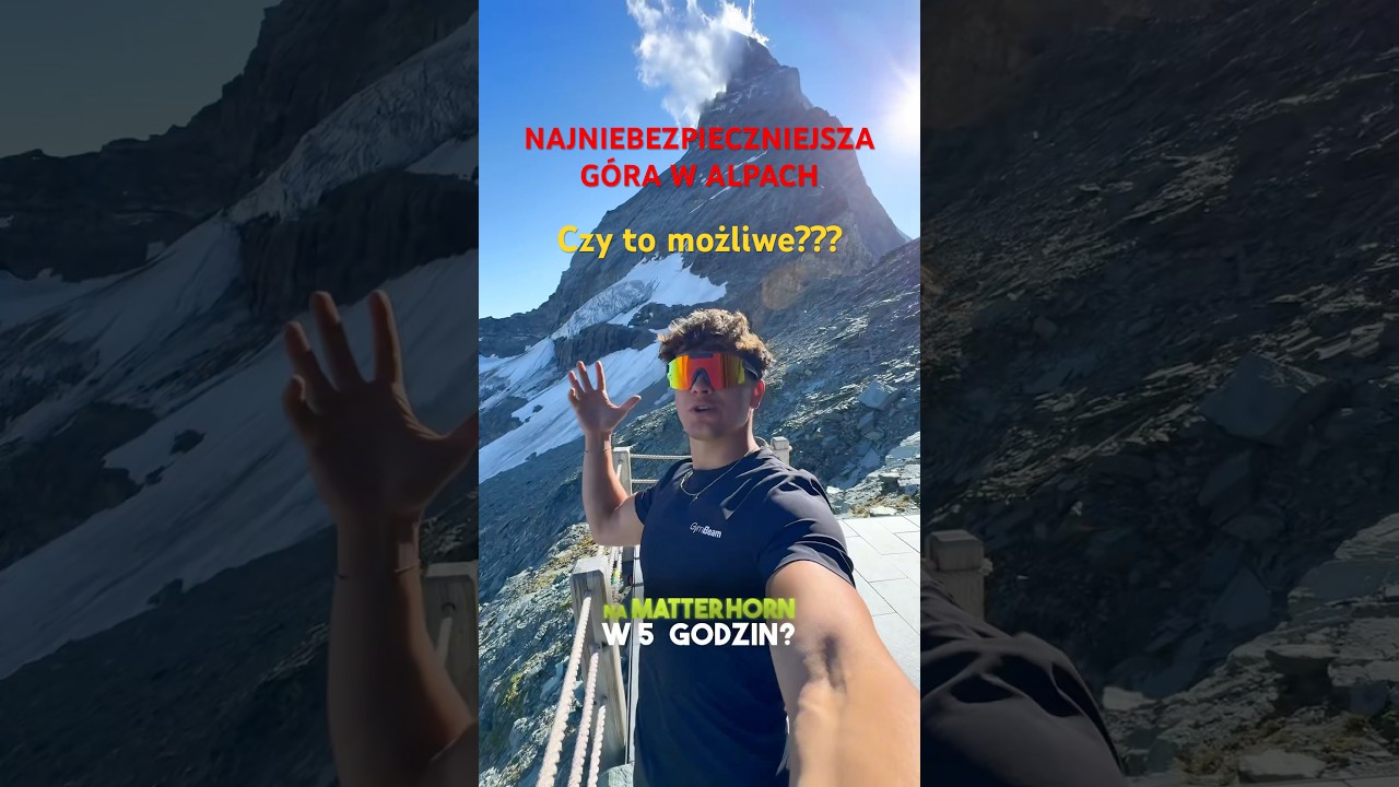 Matterhorn w 5 godzin! NAJNIEBEZPIECZNIEJSZA G&Oacute;RA W ALPACH