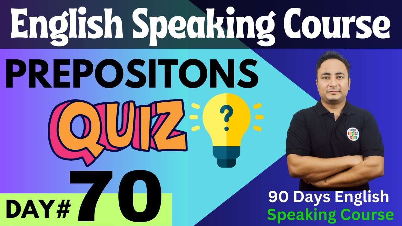 English Speaking Course Day 70 | Prepositions Quiz