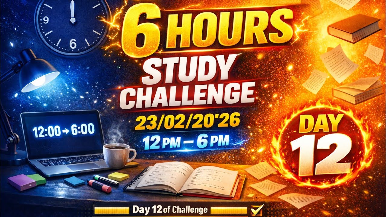 6 Hours Study Marathon 💪 | Day 12 | 23/02/2026 | 12 PM – 6 PM