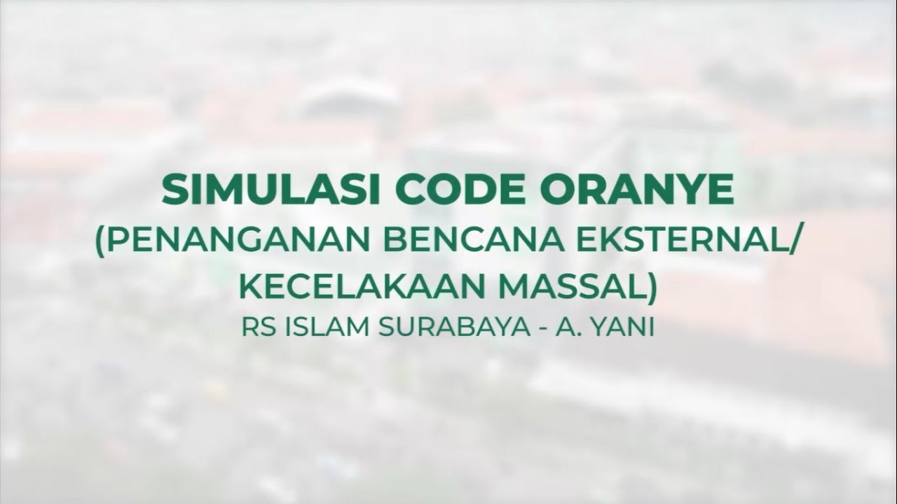 Simulasi Code Orange - RS Islam Surabaya A.Yani