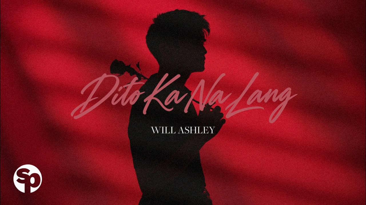 Will Ashley - 'Dito Ka Na Lang' Official Lyric Video