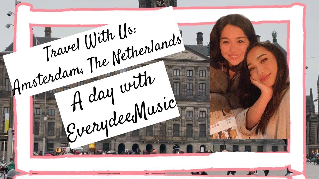 Travel With Us To: Amsterdam, The Netherlands A Day With @EVERYDEEMUSIC