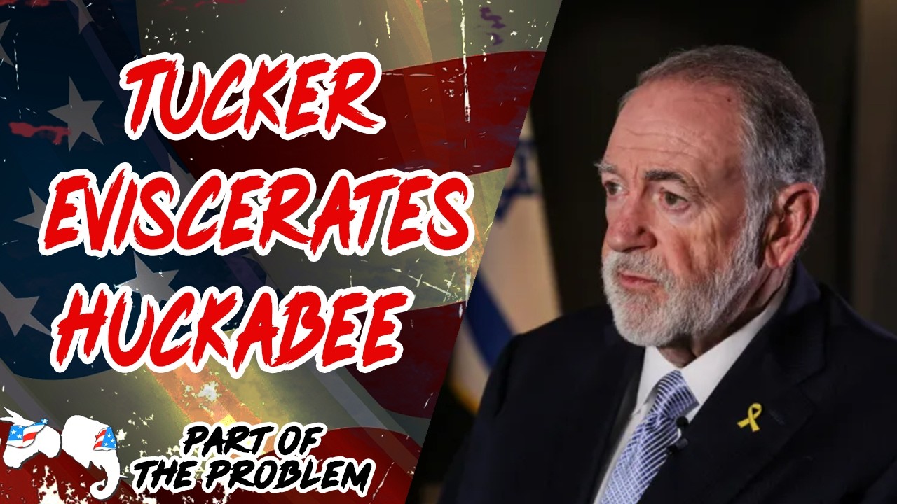 Dave Smith | Tucker Eviscerates Huckabee | Part Of The Problem 1366