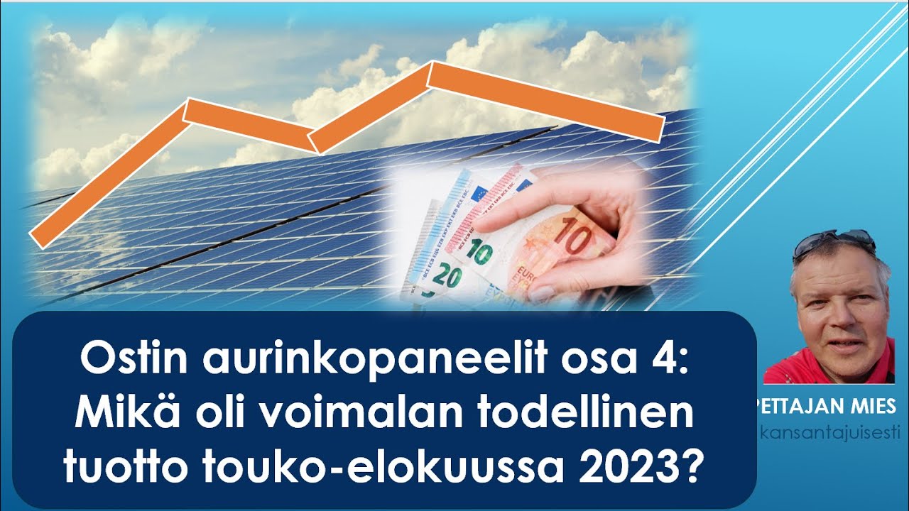 Ostin aurinkopaneelit (osa4) - Mik&auml; oli voimalan todellinen tuotto kes&auml;ll&auml; 2023?