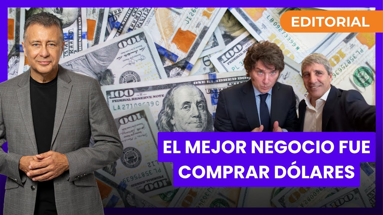 El mejor negocio fue comprar dólares: Editorial de Rolando Graña