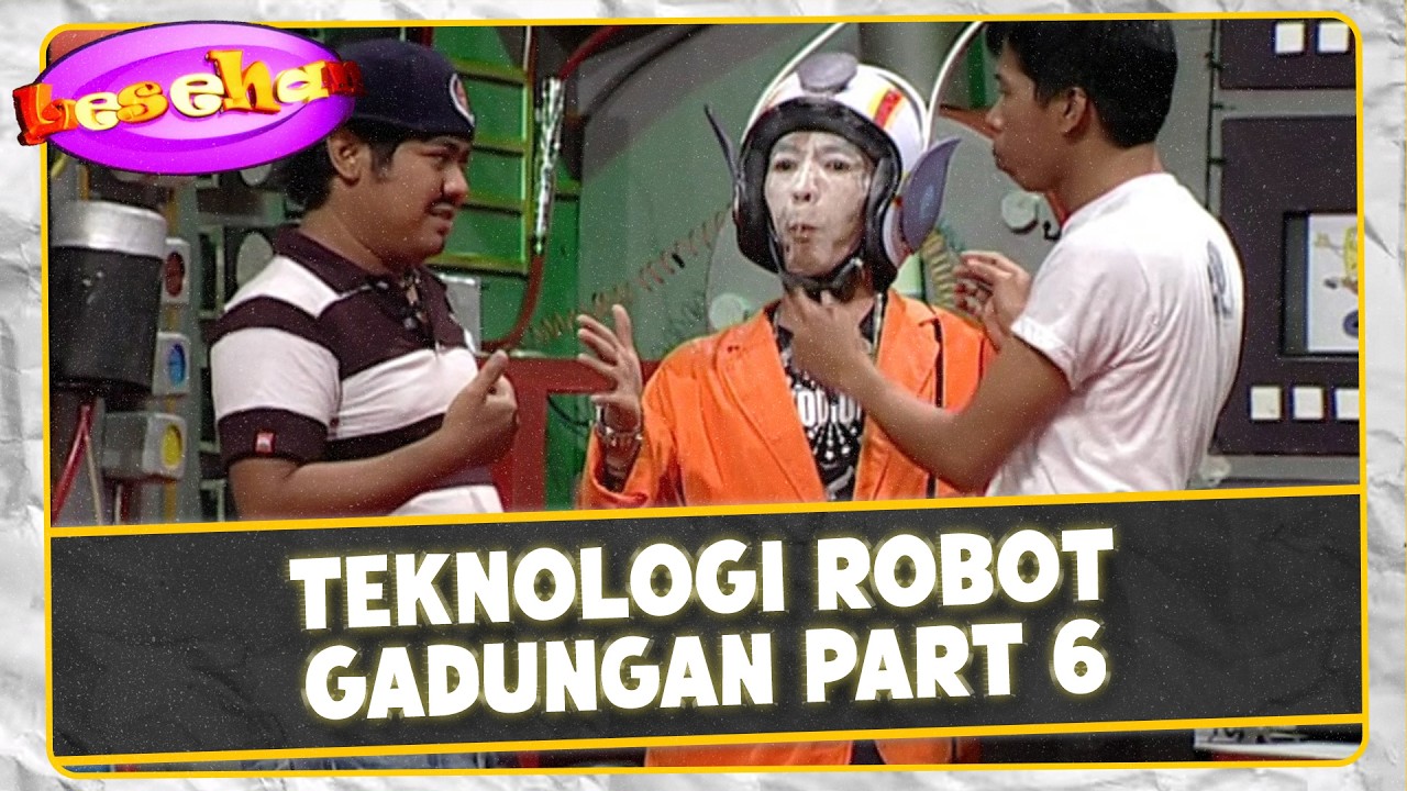Teknologi Robot Gadungan Part 6 | Lesehan